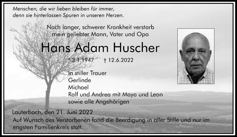  Traueranzeige für Hans Adam Huscher vom 21.06.2022 aus Lauterbacher Anzeiger